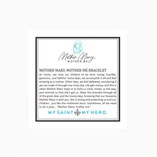 Load image into Gallery viewer, MOTHER MARY, MOTHER ME BRACELETS
