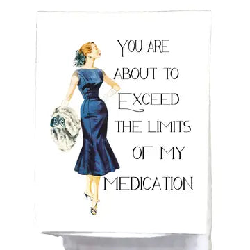 YOU ARE ABOUT TO EXCEED MY LIMIT HAND TOWEL