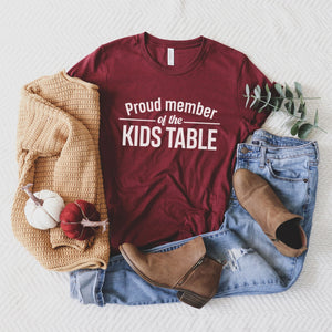 PROUD MEMBER OF THE KIDS TABLE T-SHIRT